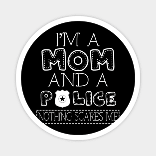 I'm a mom and police t shirt for women mother funny gift Magnet